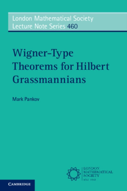 Book cover of: Wigner-Type Theorems for Hilbert Grassmannians. By: Mark Pankov