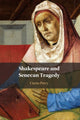 Book cover of: Shakespeare and Senecan Tragedy. By: Curtis Perry