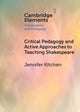 Book cover of: Critical Pedagogy and Active Approaches to Teaching Shakespeare. By: Jennifer Kitchen