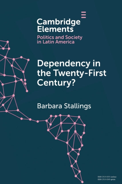 Book cover of: Dependency in the Twenty-First Century?. By: Barbara Stallings