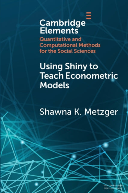 Book cover of: Using Shiny to Teach Econometric Models. By: Shawna K. Metzger