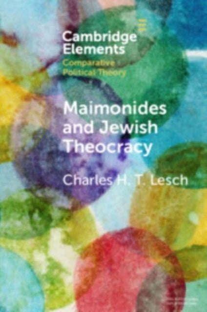 Book cover of: Maimonides and Jewish Theocracy. By: Charles H. T. Lesch