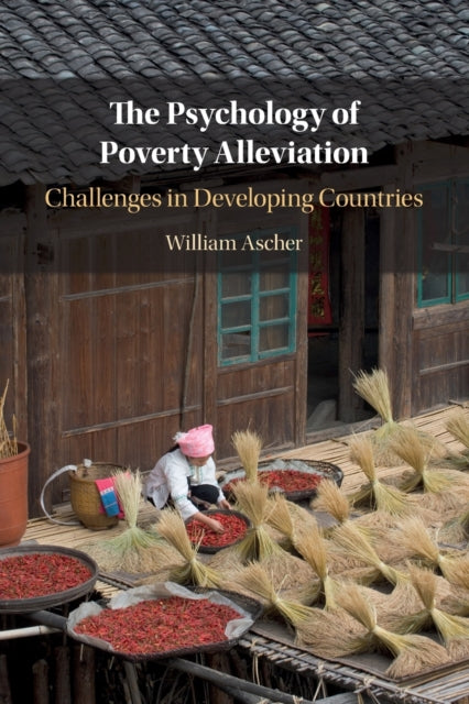 Book cover of: Psychology of Poverty Alleviation. By: William Ascher