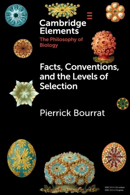 Book cover of: Facts, Conventions, and the Levels of Selection. By: Pierrick Bourrat