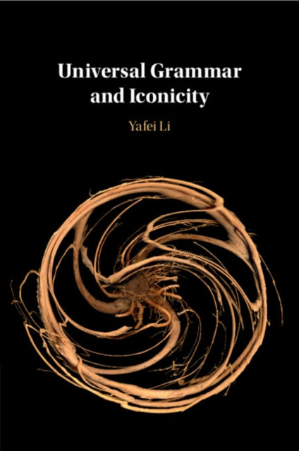 Book cover of: Universal Grammar and Iconicity. By: Yafei Li