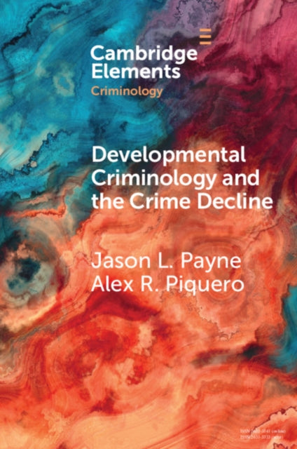 Book cover of: Developmental Criminology and the Crime Decline. By: Jason L. Payne