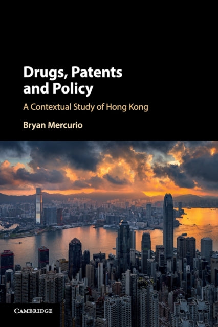 Book cover of: Drugs, Patents and Policy. By: Bryan Mercurio
