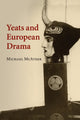 Book cover of: Yeats and European Drama. By: Michael McAteer