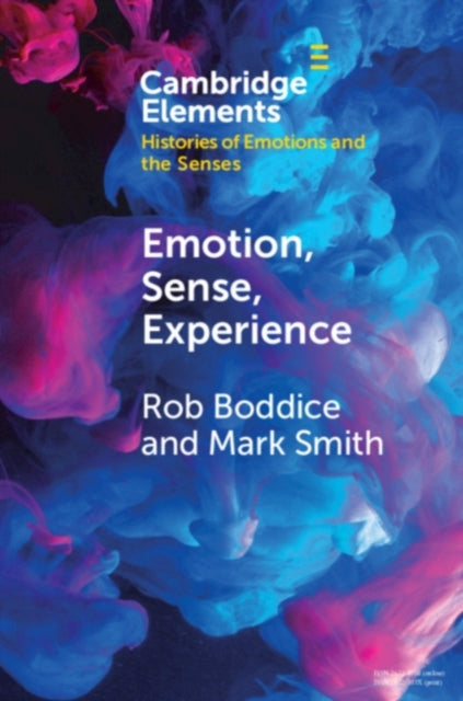 Book cover of: Emotion, Sense, Experience. By: Rob Boddice