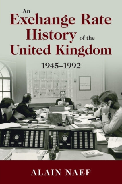Book cover of: Exchange Rate History of the United Kingdom. By: Alain Naef