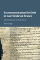 Book cover of: Excommunication for Debt in Late Medieval France. By: Tyler Lange