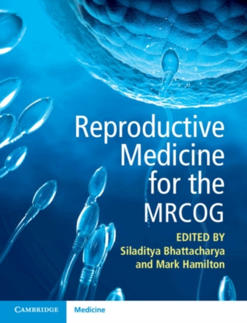 Book cover of: Reproductive Medicine for the MRCOG. By: Siladitya Bhattacharya