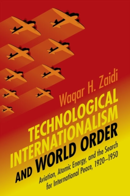 Book cover of: Technological Internationalism and World Order. By: Waqar H. Zaidi
