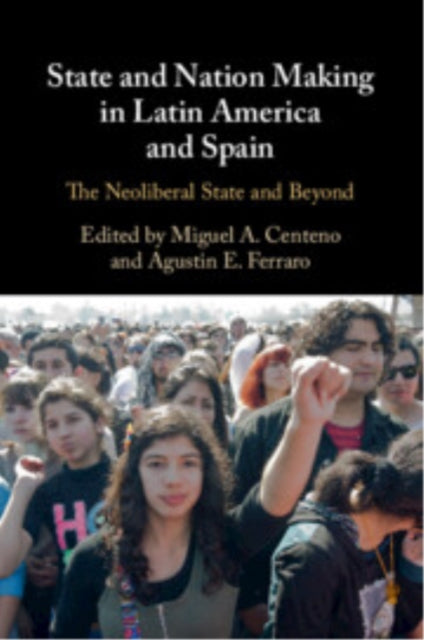 Book cover of: State and Nation Making in Latin America and Spain: Volume 3