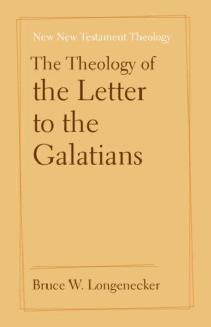 Book cover of: Theology of the Letter to the Galatians. By: Bruce Longenecker
