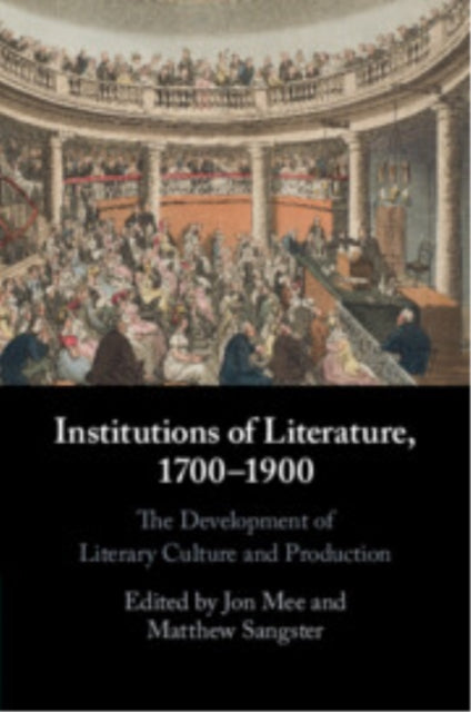 Book cover of: Institutions of Literature, 1700–1900