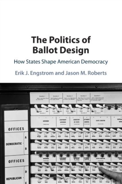 Book cover of: Politics of Ballot Design. By: Erik J. Engstrom