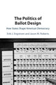 Book cover of: Politics of Ballot Design. By: Erik J. Engstrom