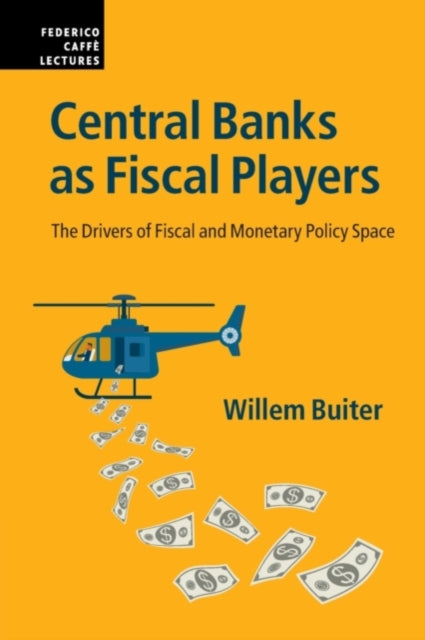 Book cover of: Central Banks as Fiscal Players. By: Willem Buiter