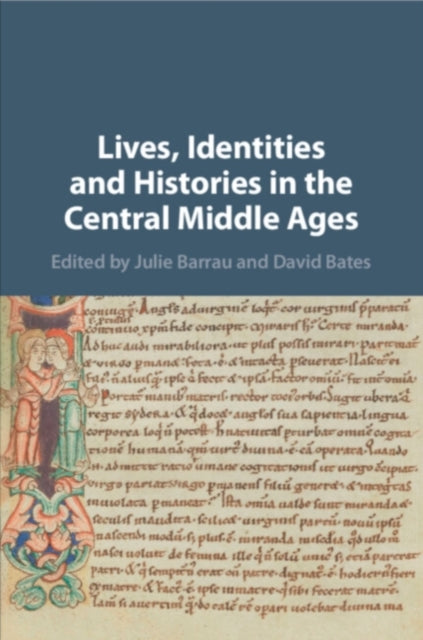 Book cover of: Lives, Identities and Histories in the Central Middle Ages. By: Julie Barrau