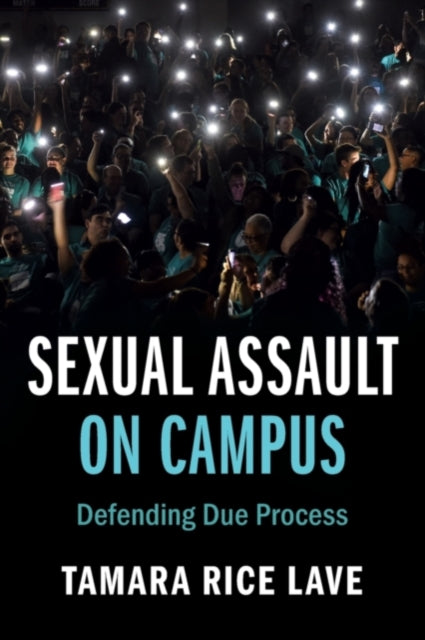 Book cover of: Sexual Assault on Campus. By: Tamara Rice Lave