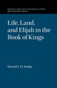 Book cover of: Life, Land, and Elijah in the Book of Kings. By: Daniel J. D. Stulac