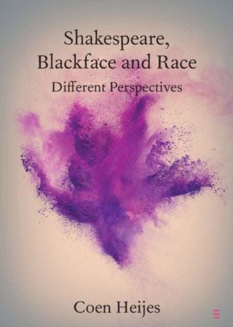 Book cover of: Shakespeare, Blackface and Race. By: Coen Heijes