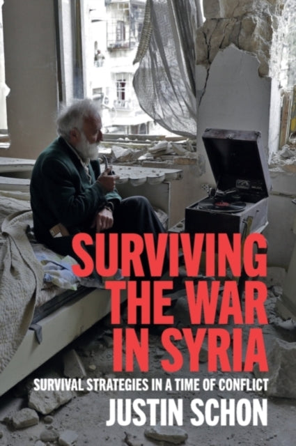 Book cover of: Surviving the War in Syria. By: Justin Schon