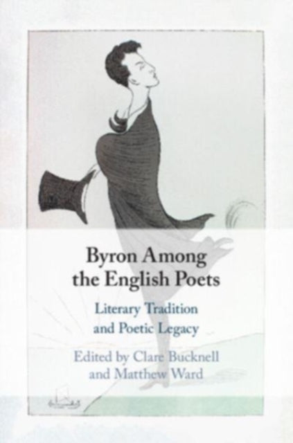 Book cover of: Byron Among the English Poets. By: Clare Bucknell