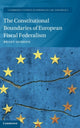 Book cover of: Constitutional Boundaries of European Fiscal Federalism. By: Brady Gordon