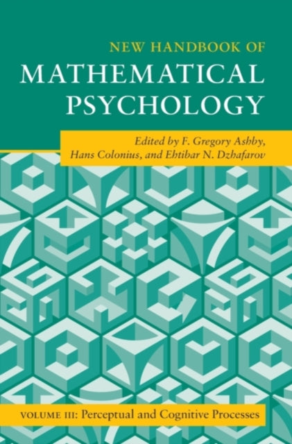 Book cover of: New Handbook of Mathematical Psychology: Volume 3, Perceptual and Cognitive Processes. By: F. Gregory Ashby