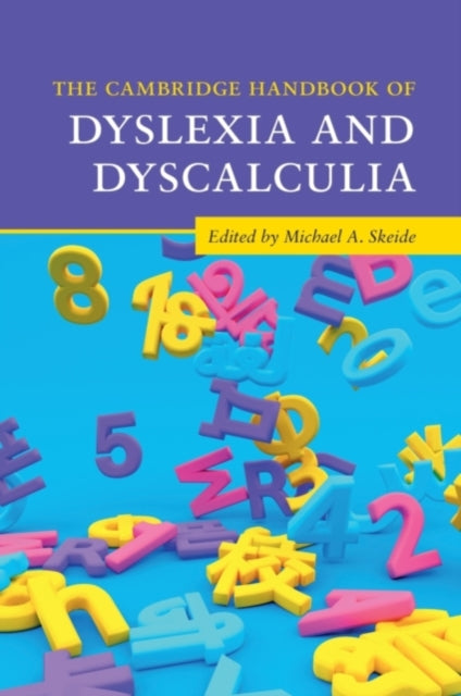 Book cover of: Cambridge Handbook of Dyslexia and Dyscalculia. By: Michael A. Skeide