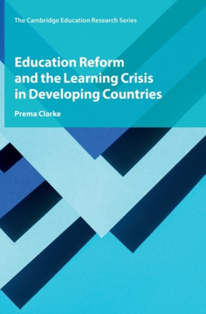 Book cover of: Education Reform and the Learning Crisis in Developing Countries. By: Prema Clarke