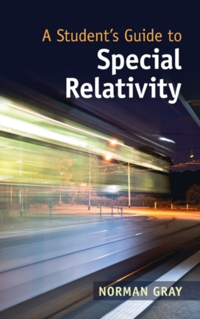 Book cover of: Student's Guide to Special Relativity. By: Norman Gray