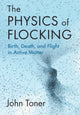 Book cover of: Physics of Flocking. By: John Toner