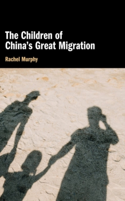 Book cover of: Children of China's Great Migration. By: Rachel Murphy