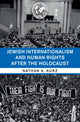 Book cover of: Jewish Internationalism and Human Rights after the Holocaust. By: Nathan A. Kurz
