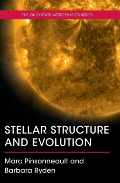 Book cover of: Stellar Structure and Evolution. By: Marc Pinsonneault