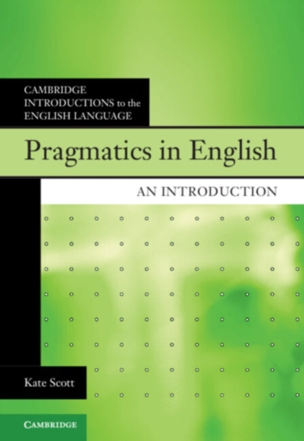 Book cover of: Pragmatics in English. By: Kate Scott