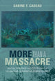 Book cover of: More than a Massacre. By: Sabine F. Cadeau