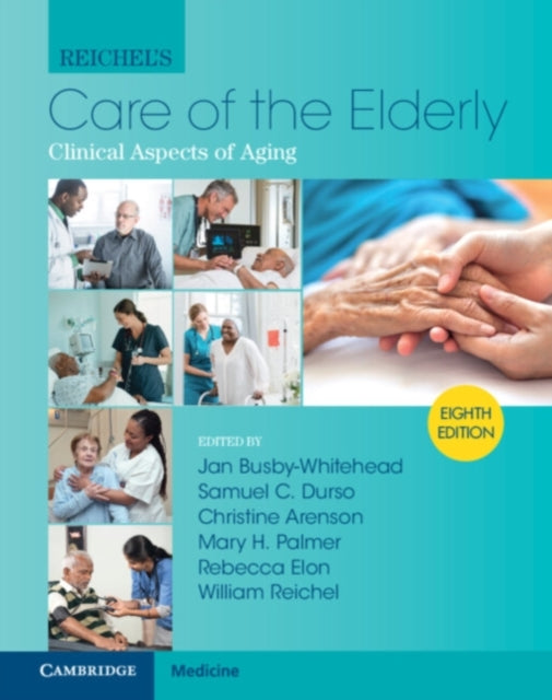 Book cover of: Reichel's Care of the Elderly. By: Jan Busby-Whitehead
