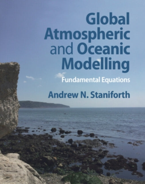 Book cover of: Global Atmospheric and Oceanic Modelling. By: Andrew N. Staniforth