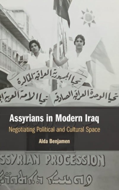 Book cover of: Assyrians in Modern Iraq. By: Alda Benjamen