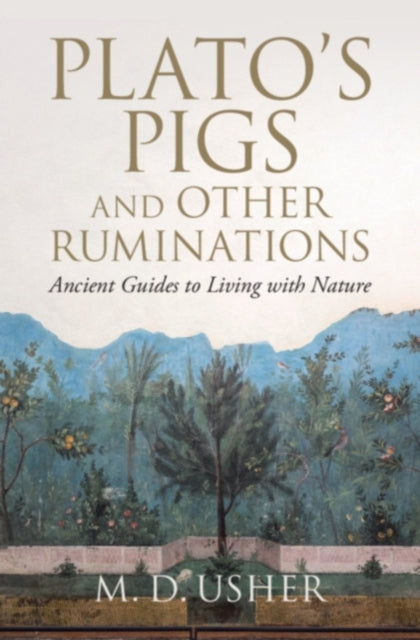 Book cover of: Plato's Pigs and Other Ruminations. By: M. D. Usher