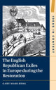 Book cover of: English Republican Exiles in Europe during the Restoration. By: Gaby Mahlberg
