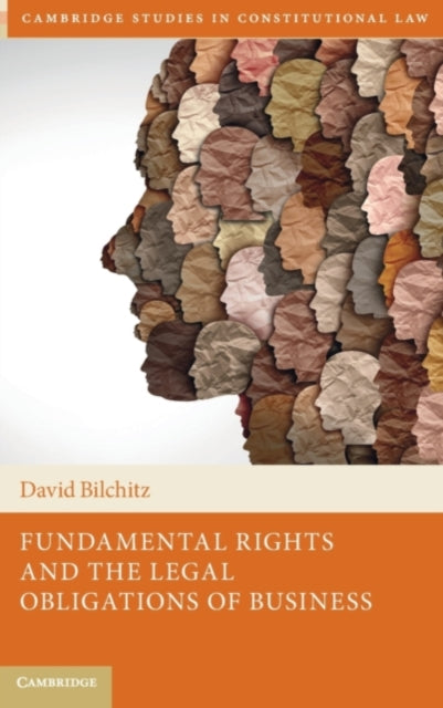 Book cover of: Fundamental Rights and the Legal Obligations of Business. By: David Bilchitz