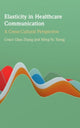 Book cover of: Elasticity in Healthcare Communication. By: Grace Qiao Zhang