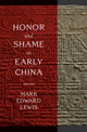 Book cover of: Honor and Shame in Early China. By: Mark Alun Lewis