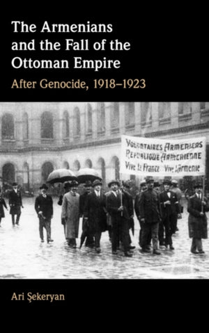 Armenians and the Fall of the Ottoman Empire
