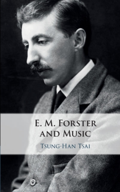 Book cover of: E. M. Forster and Music. By: Tsung-Han Tsai